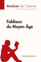 Couverture du livre « Fabliaux du Moyen Age » de Beatrice Faure et Lucile Lhoste aux éditions Lepetitlitteraire.fr