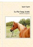 Couverture du livre « Pur sang arabe : subtilité et élégance » de Agnes Igual aux éditions Books On Demand