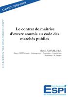 Couverture du livre « Le contrat de maîtrise d'oeuvre soumis au code des marchés publics » de Marc Lassabliere aux éditions Edilivre