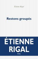 Couverture du livre « Restons groupés » de Etienne Rigal aux éditions P.o.l