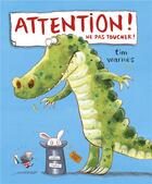 Couverture du livre « Attention ! ne pas toucher ! » de Tim Warnes aux éditions Mijade