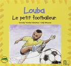 Couverture du livre « Louba, le petit footballeur » de Sanodji Yombel Abiathar et Adji Moussa aux éditions Edicef