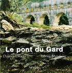 Couverture du livre « Pont du gard » de Ortega Damien aux éditions Grandir