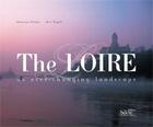 Couverture du livre « La Loire, Paysage En Mouvement - Anglais » de Dominique Drouet aux éditions Siloe