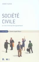 Couverture du livre « Société civile ; un acteur historique de la gouvernance » de Jeanne Planche aux éditions Charles Leopold Mayer - Eclm