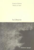 Couverture du livre « La librairie » de Francois Rannou aux éditions Apogee