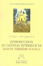 Couverture du livre « Introduction au château intérieur de sainte thérèse d'avila » de Steggink O aux éditions Parole Et Silence