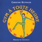 Couverture du livre « Gym A Toute Heure » de Christine Reynolds aux éditions Presses Du Chatelet