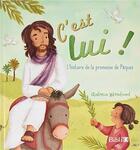 Couverture du livre « C'est lui ! l'histoire de la promesse de Pâques » de Antonia Woodward aux éditions Bibli'o