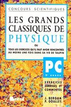 Couverture du livre « Les grands classiques de physique ; ou tous les exercices qu'il faut avoir rencontrés au moins une fois dans sa vie de taupin ; PC ; 2ème année » de Bergua aux éditions Breal