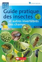 Couverture du livre « Guide pratique des insectes et autres invertébrés des champs (3e édition) » de Vincent Corfdir aux éditions France Agricole
