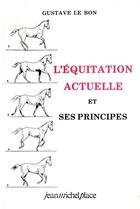 Couverture du livre « L'équitation actuelle et ses principes » de Gustave Le Bon aux éditions Nouvelles Editions Place