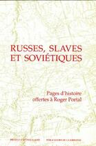 Couverture du livre « Russes, Slaves et Soviétiques : Pages d'histoire offertes à Roger Portal » de Celine Gervais-Francelle aux éditions Sorbonne Universite Presses