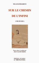 Couverture du livre « Sur le chemin de l'infini » de Ma Anandamoyi aux éditions Accarias-originel