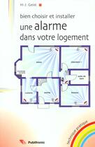 Couverture du livre « Bien choisir et installer une alarme dans votre logement. » de Geist Hans-Joachim aux éditions Publitronic Elektor