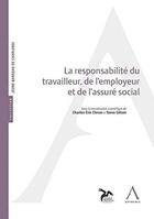 Couverture du livre « La responsabilité du travailleur, de l'employeur et de l'assuré social » de Steve Gilson et Charles-Eric Clesse aux éditions Anthemis