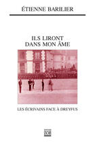 Couverture du livre « Ils liront dans mon âme ; les écrivains face à Dreyfus » de Etienne Barilier aux éditions Zoe