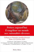 Couverture du livre « Prêtres aujourd'hui : évangéliser dans un monde aux rationalités diverses ; colloque au séminaire pontifical français ; Rome, 13-15 février 2020 » de  aux éditions Parole Et Silence