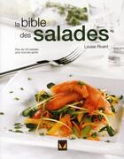 Couverture du livre « La bible des salades ; plus de 125 salades pour tous les goûts » de Louise Rivard aux éditions Modus Vivendi