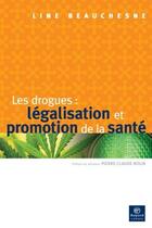 Couverture du livre « Les drogues. legalisation et promotion de la sante » de Line Beauchesne aux éditions Bayard Canada Livres