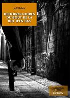 Couverture du livre « Histoires noires du bout de la rue d'en bas » de Jeff Balek aux éditions Numeriklivres