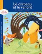 Couverture du livre « Le corbeau et le renard » de Yves Dumont et Sylvie Roberge aux éditions Dominique Et Compagnie