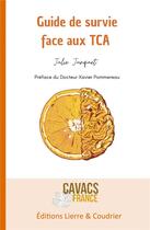 Couverture du livre « Guide de survie face aux tca - illustrations, couleur » de Julie Junquet aux éditions Cavacs France