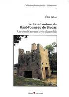 Couverture du livre « Le travail autour du haut-four de Brocas » de Eloi Glize aux éditions Jean Lacoste