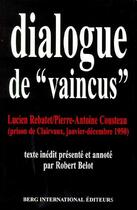 Couverture du livre « Dialogues de « vaincus » prison de clairvaux ; janvier-décembre 1950 » de Berg Internatio aux éditions Berg International
