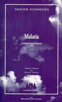 Couverture du livre « Malaria ; le fond de l'air est mauvais » de Simone Schneider aux éditions Solitaires Intempestifs