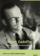 Couverture du livre « Gilbert gadoffre un humaniste revolutionnaire » de Gadoffre/Lomne aux éditions Creaphis