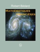 Couverture du livre « Mathématiques financières » de Robert Bedard aux éditions Loze Dion