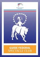 Couverture du livre « Guide fédéral spectacle club » de Ffe aux éditions Ffe