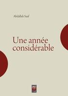 Couverture du livre « Une année considérable » de Abdallah Saaf aux éditions Eddif Maroc