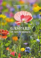 Couverture du livre « Gaspard et ses femmes » de Jacques Leveau aux éditions Baudelaire