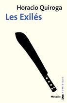 Couverture du livre « Les exilés » de Quiroga/Gaudry aux éditions Metailie