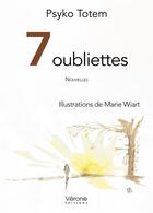 Couverture du livre « 7 oubliettes » de Psyko Totem et Marie Wiart aux éditions Verone