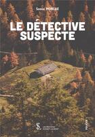 Couverture du livre « Le detective suspecte » de Morlae Sonia aux éditions Sydney Laurent