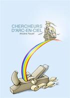 Couverture du livre « Chercheurs d'arc-en-ciel » de Ahcene Faudil aux éditions Librinova