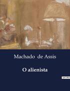 Couverture du livre « O alienista » de Machado De Assis aux éditions Culturea