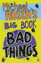 Couverture du livre « Michael Rosen's Big Book of Bad Things » de Michael Rosen aux éditions Penguin Books Ltd Digital