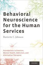 Couverture du livre « Behavioral Neuroscience for the Human Services: Foundations in Emotion » de Johnson Phd Harriette C aux éditions Oxford University Press Usa