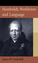 Couverture du livre « Humboldt, Worldview and Language » de Underhill James aux éditions Edinburgh University Press