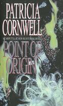 Couverture du livre « Point of origin » de Patricia Cornwell aux éditions Little Brown Uk