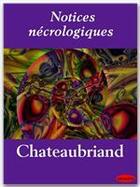 Couverture du livre « Notices nécrologiques » de Chateaubriand aux éditions Ebookslib