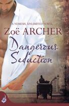 Couverture du livre « Dangerous Seduction: Nemesis, Unlimited Book 2 » de Zoe Archer aux éditions Epagine