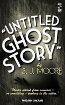 Couverture du livre « Untitled Ghost Story » de Moore S J aux éditions Salt Publishing Limited