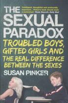 Couverture du livre « The Sexual Paradox ; Troubled Boys, Gifted Girls and the Real Difference Between the Sexes » de Susan Pinker aux éditions Atlantic Books