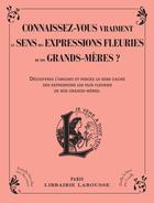 Couverture du livre « Connaissez-vous vraiment le sens des proverbes de nos grands-mères » de  aux éditions Larousse