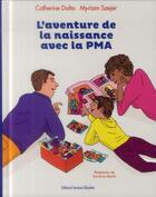 Couverture du livre « L'aventure de la naissance avec la PMA » de Myriam Szejer et Catherine Dolto aux éditions Gallimard-jeunesse